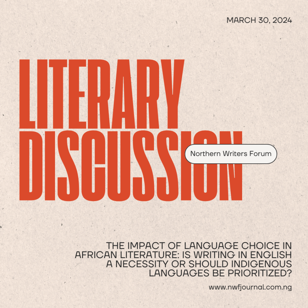 The Impact of Language Choice in African Literature: Is Writing in English a Necessity or Should Indigenous Languages Be Prioritized?